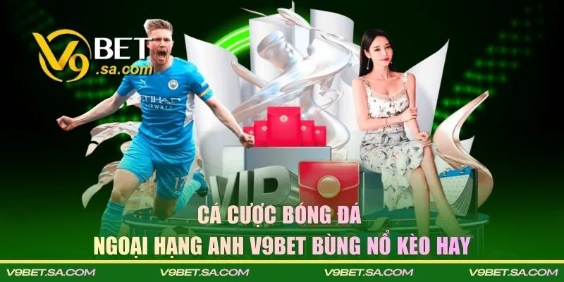 Cá cược bóng đá Ngoại Hạng Anh