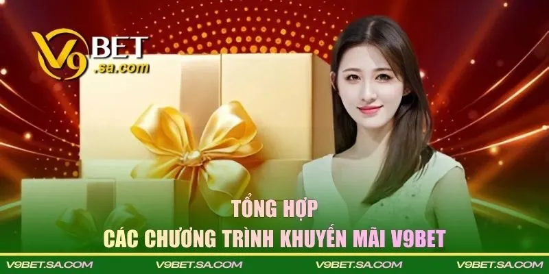Tổng hợp các chương trình khuyến mãi V9BET đang hot nhất