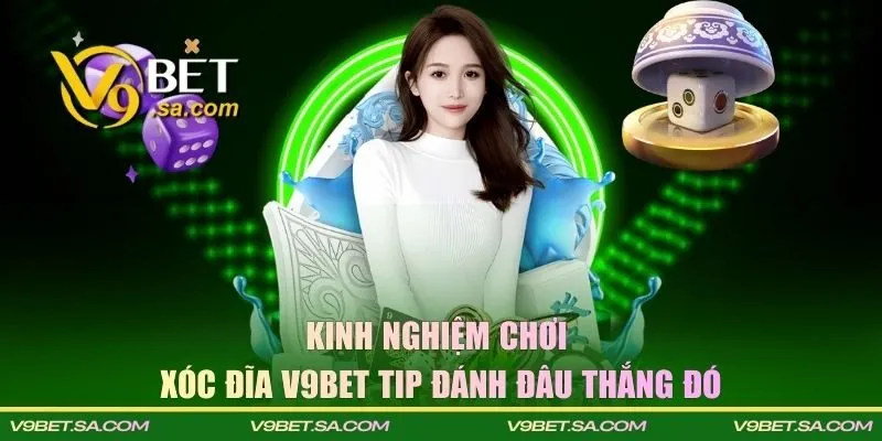 kinh nghiệm chơi xóc đĩa