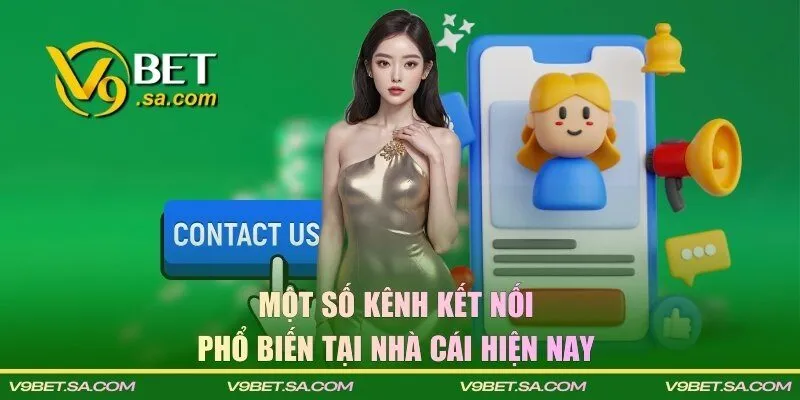 Một số kênh kết nối phổ biến tại nhà cái hiện nay