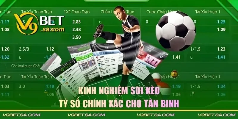 Kinh nghiệm soi kèo trên V9BET